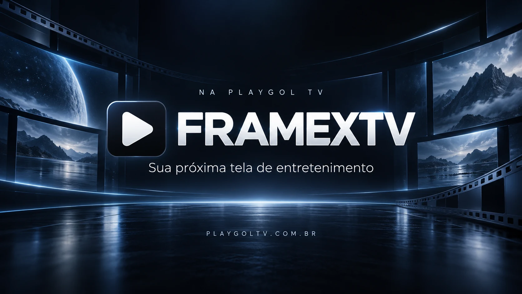 FRAMEXTV na PlayGol TV. Sua próxima tela de entretenimento.